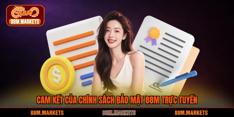 Cam kết của chính sách bảo mật 88M trực tuyến