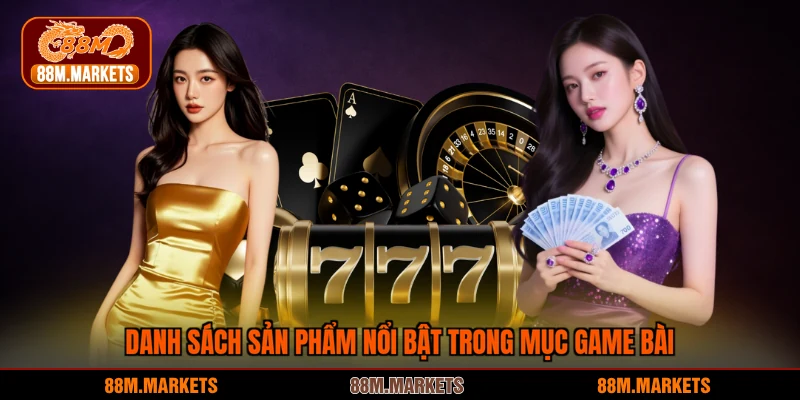 Danh sách sản phẩm nổi bật trong mục game bài