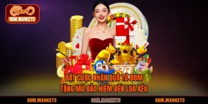 Đặt Cược Nhận Quà Từ 88M - Tặng Mũ Bảo Hiểm Đến Loa Kéo