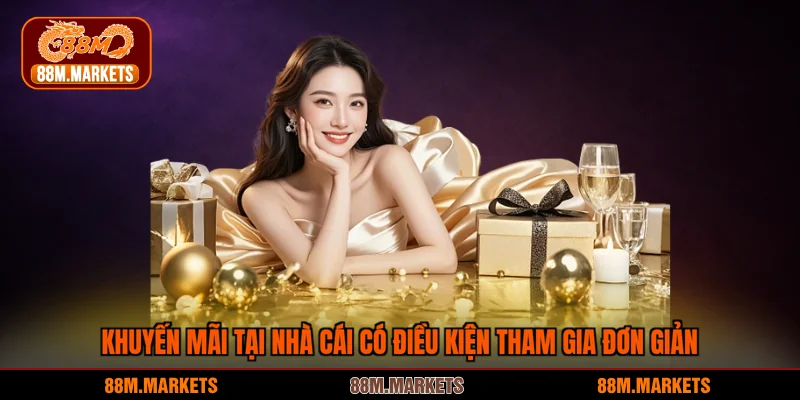 Khuyến mãi tại nhà cái có điều kiện tham gia đơn giản