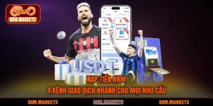 Nạp Tiền 88M - 4 Kênh Giao Dịch Nhanh Cho Mọi Nhu Cầu